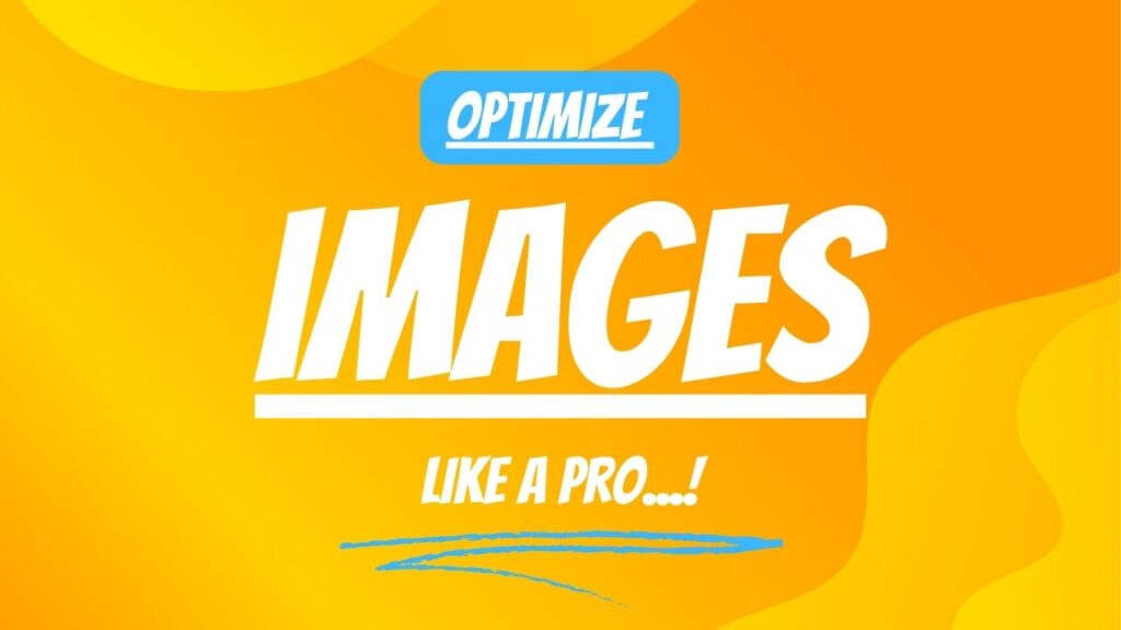 Optimize images like a pro