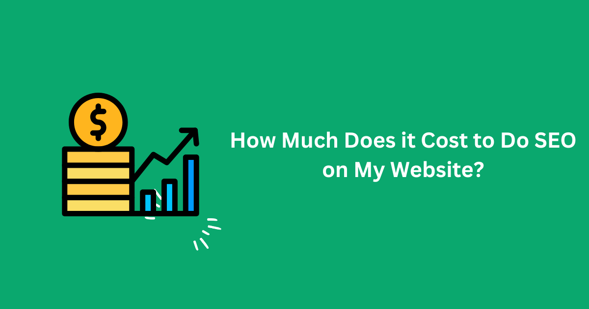 How-Much-Does-it-Cost-to-Do-SEO-on-My-Website