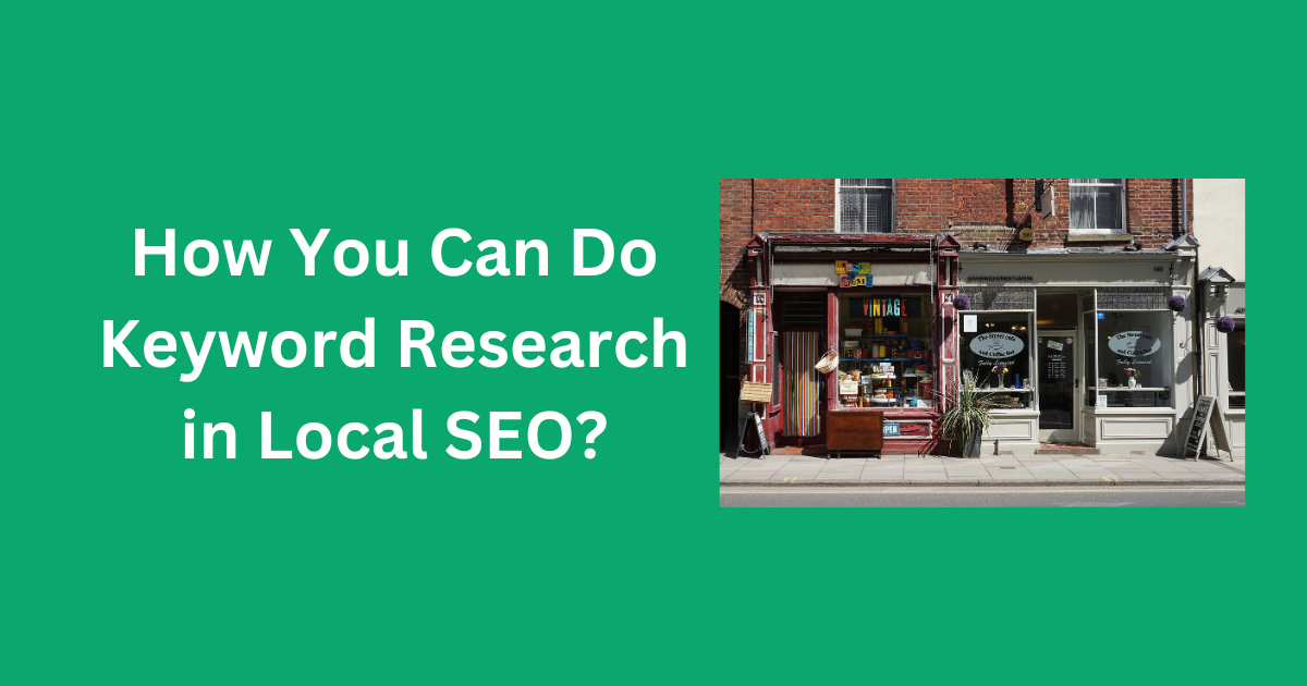 How You Can Do Keyword Research in Local SEO?